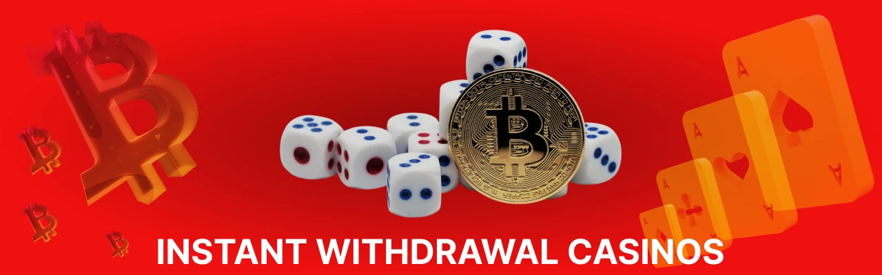 Cryptocurrencies at instant withdrawal casinos